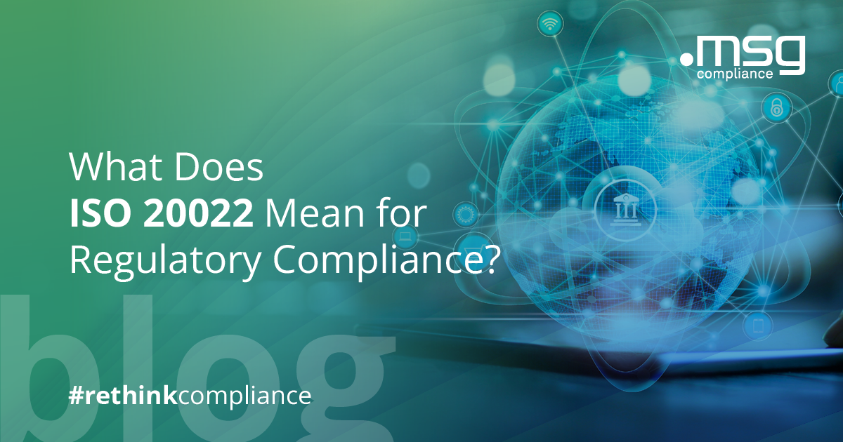 What Does ISO 20022 Mean for Regulatory Compliance?